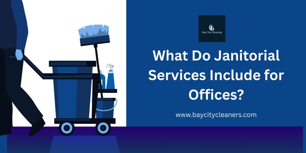 What Do Janitorial Services Include for Offices?
